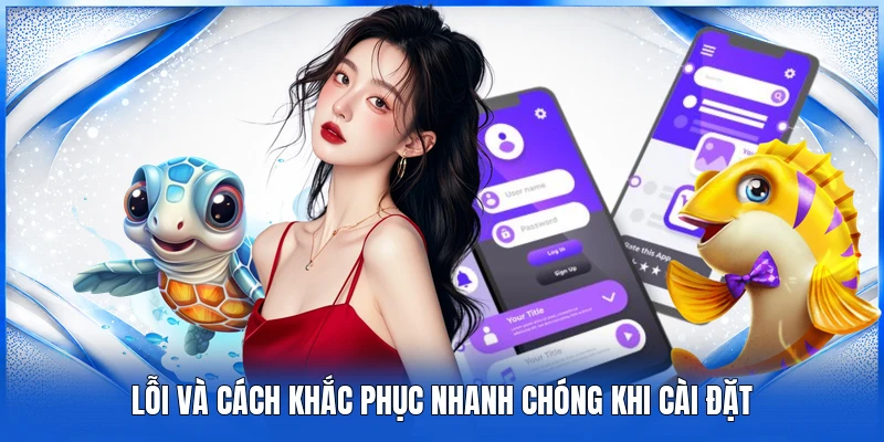Lỗi và cách khắc phục nhanh chóng khi cài đặt